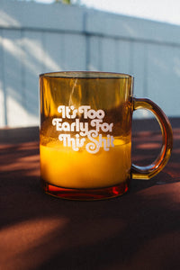 It's Too Early For This Shit Mug by The Bee & The Fox