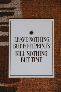 Letterpress: Leave Nothing But Footprints Kill Nothing But Time by The Bee and The Fox