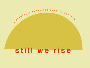 Still We Rise | Community Auction