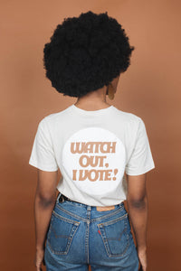Watch Out, I Vote Shirt in Unisex by The Bee and The Fox